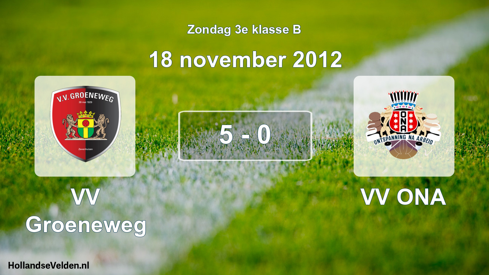 Total number of matches played: VV Groeneweg - VV ONA 5 - 0 (18 November 2012)