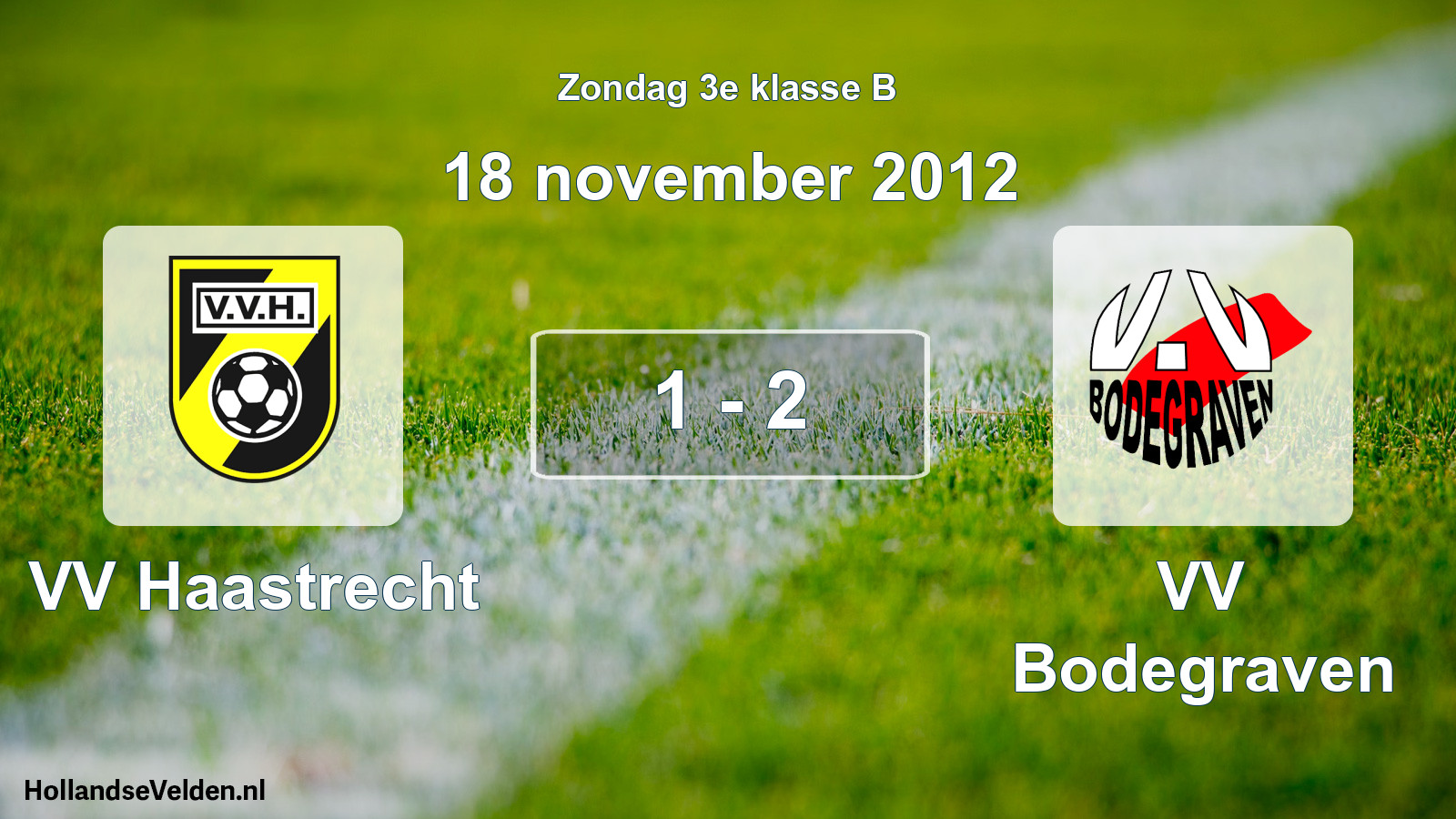 Total number of matches played: VV Haastrecht - VV Bodegraven 1 - 2 (18 November 2012)