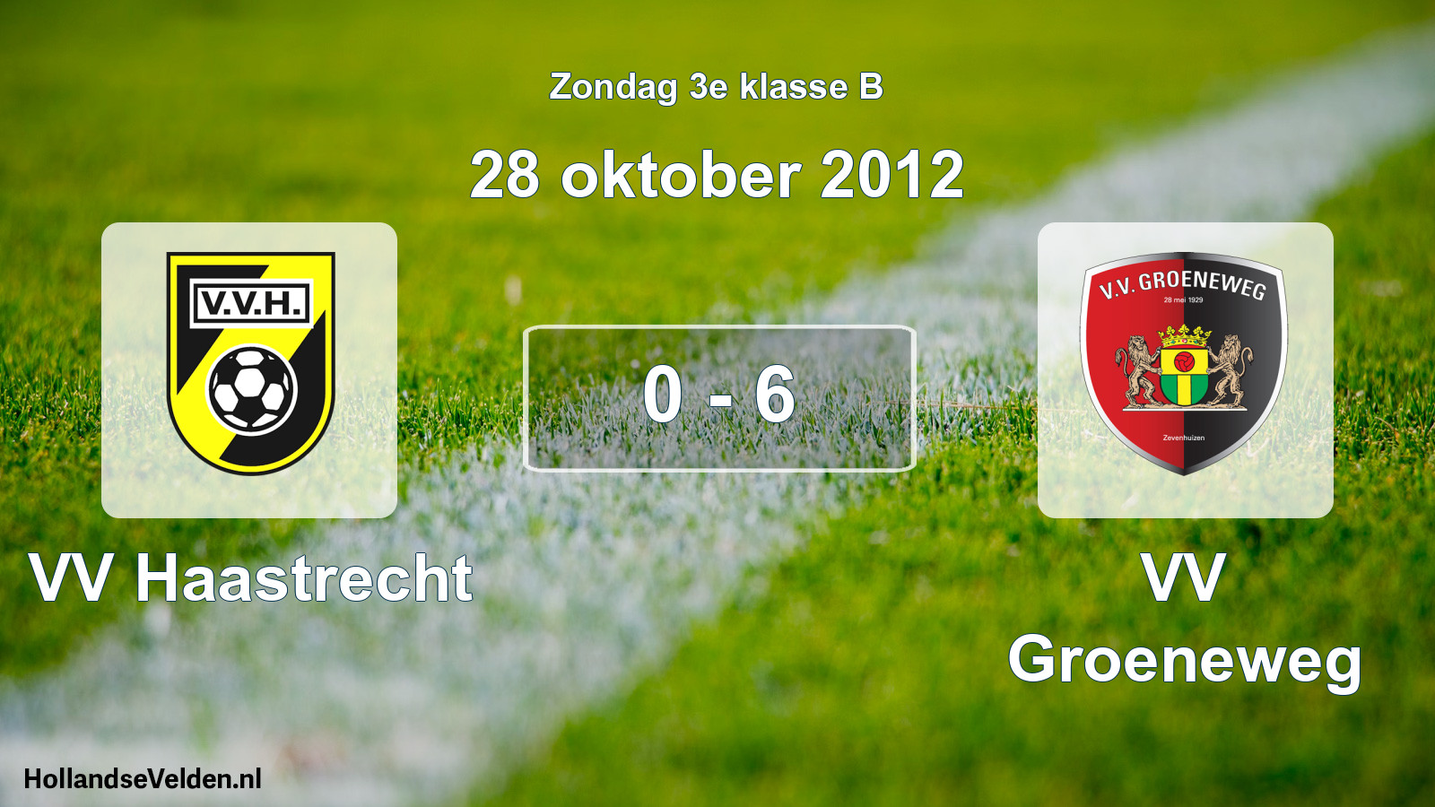 Total number of matches played: VV Haastrecht - VV Groeneweg 0 - 6 (28 October 2012)