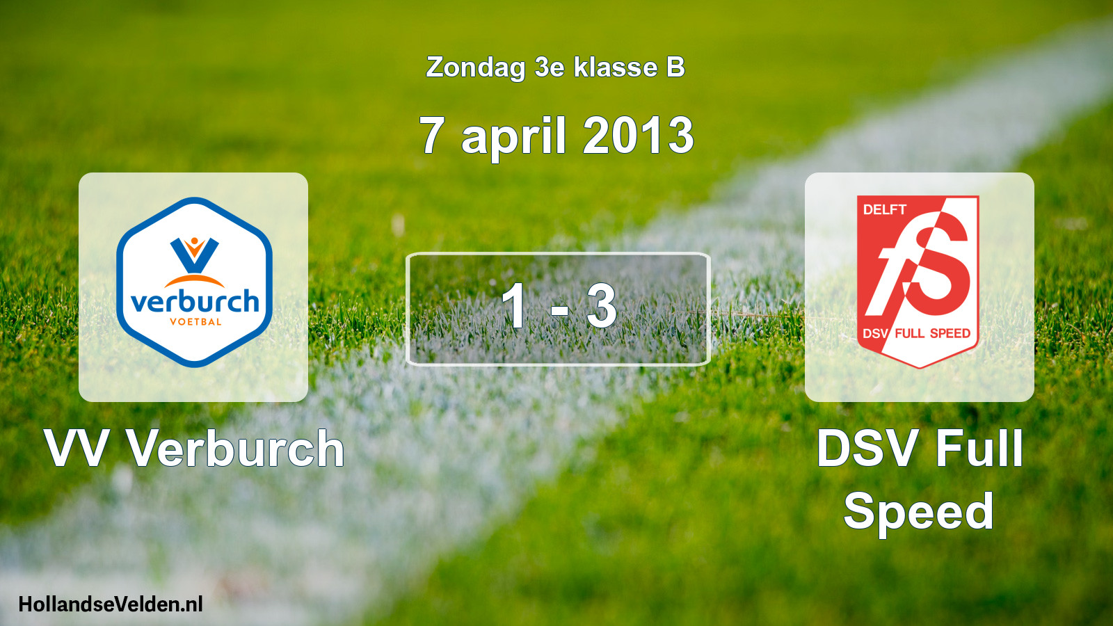 Total number of matches played: VV Verburch - DSV Full Speed 1 - 3 (7 April 2013)
