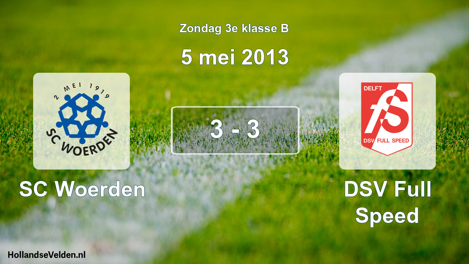 Total number of matches played: SC Woerden - DSV Full Speed 3 - 3 (5 May 2013)