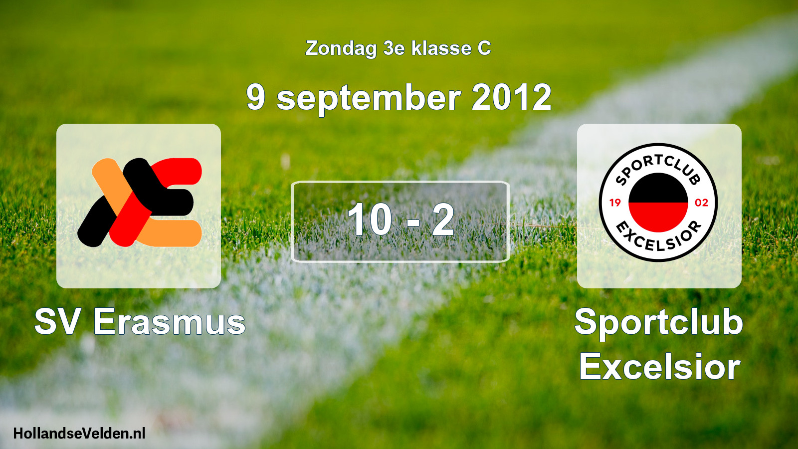 Total number of matches played: SV Erasmus - Sportclub Excelsior 10 - 2 (9 September 2012)