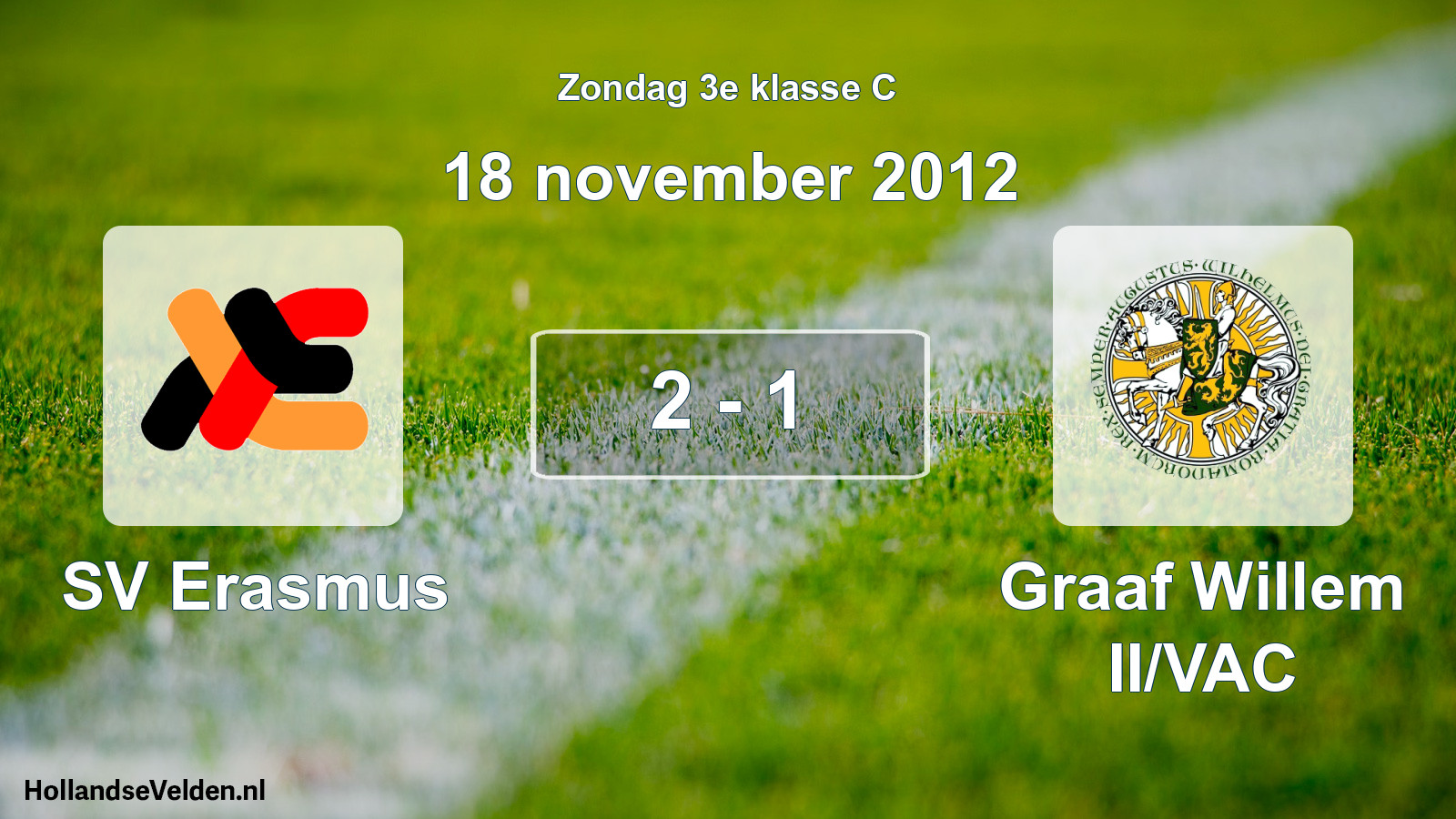 Total number of matches played: SV Erasmus - Graaf Willem II/VAC 2 - 1 (18 November 2012)