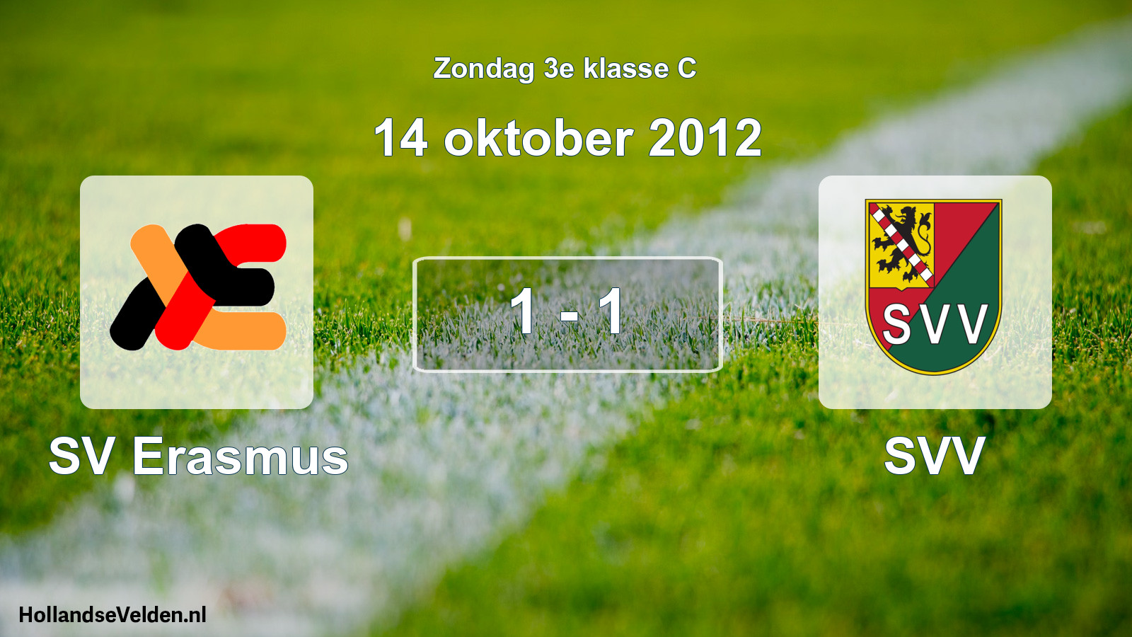 Total number of matches played: SV Erasmus - SVV 1 - 1 (14 October 2012)