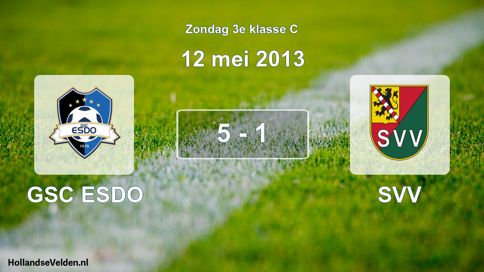 Total number of matches played: GSC ESDO - SVV 5 - 1 (12 May 2013)