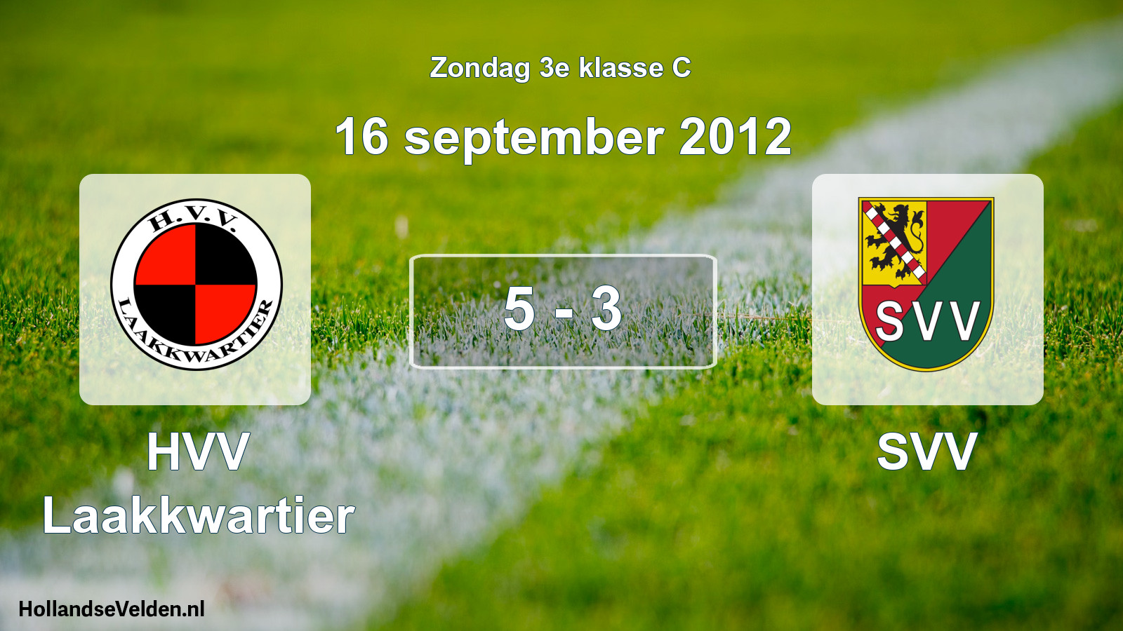 Total number of matches played: HVV Laakkwartier - SVV 5 - 3 (16 September 2012)