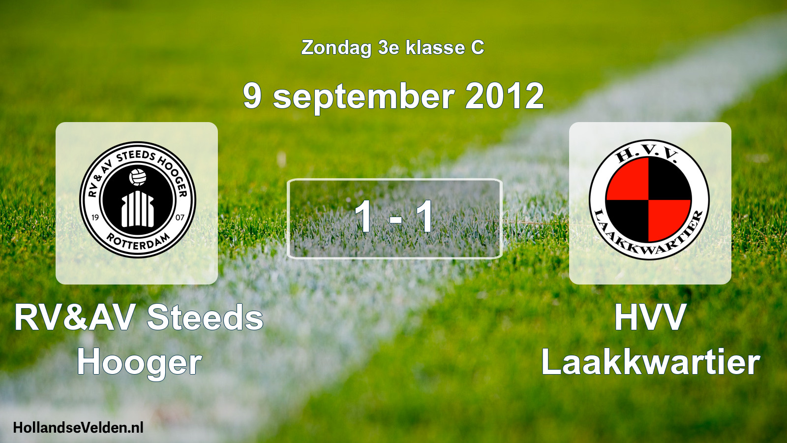 Total number of matches played: RV&AV Steeds Hooger - HVV Laakkwartier 1 - 1 (9 September 2012)