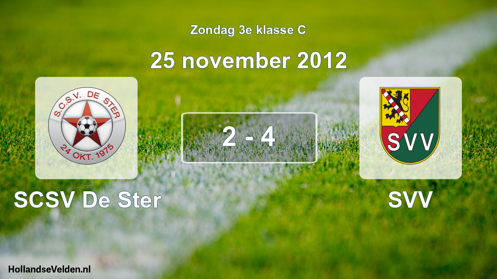 Total number of matches played: SCSV De Ster - SVV 2 - 4 (25 November 2012)