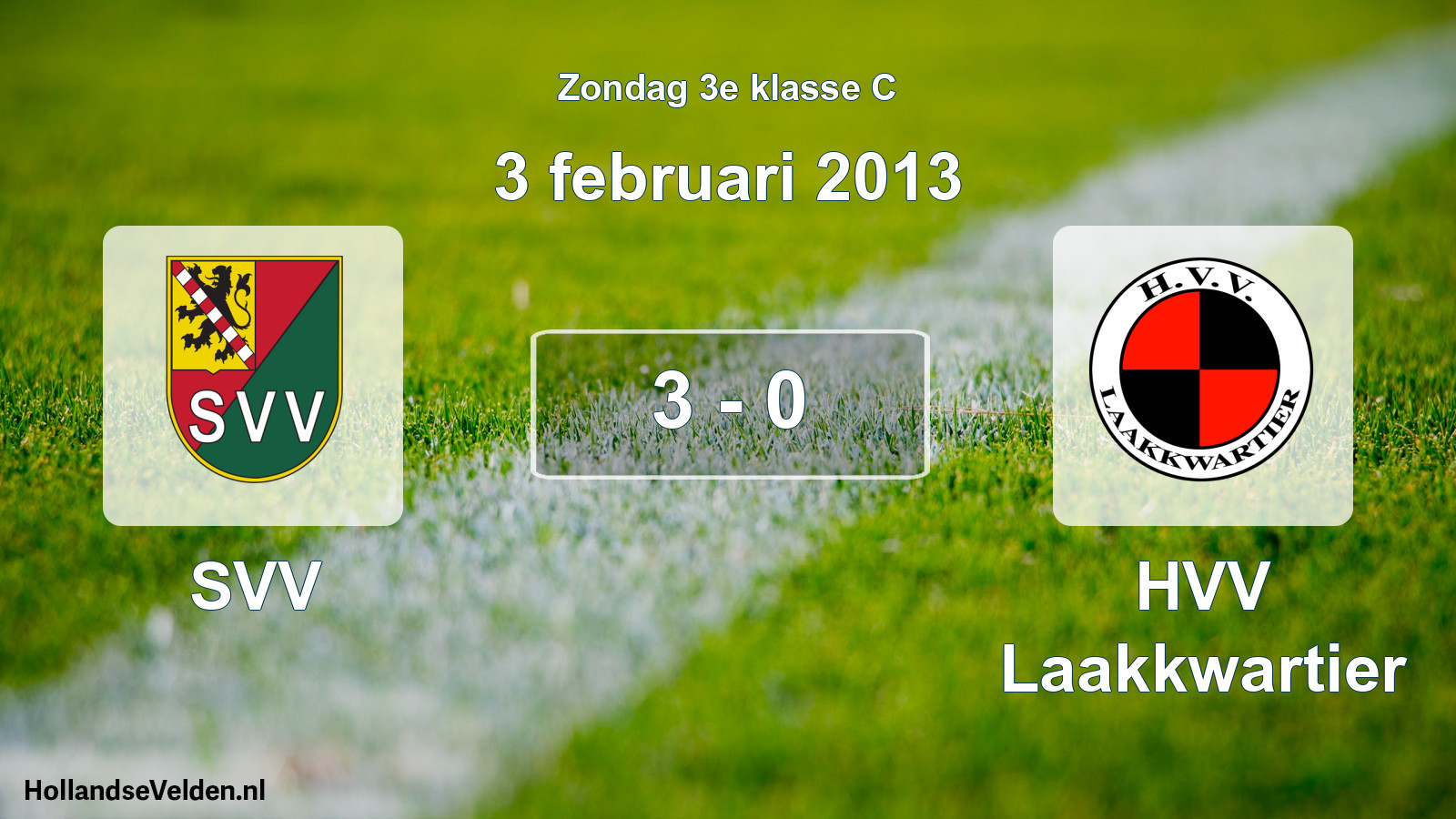 Total number of matches played: SVV - HVV Laakkwartier 3 - 0 (3 February 2013)