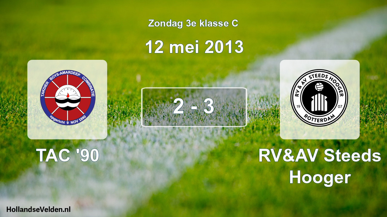 Total number of matches played: TAC '90 - RV&AV Steeds Hooger 2 - 3 (12 May 2013)