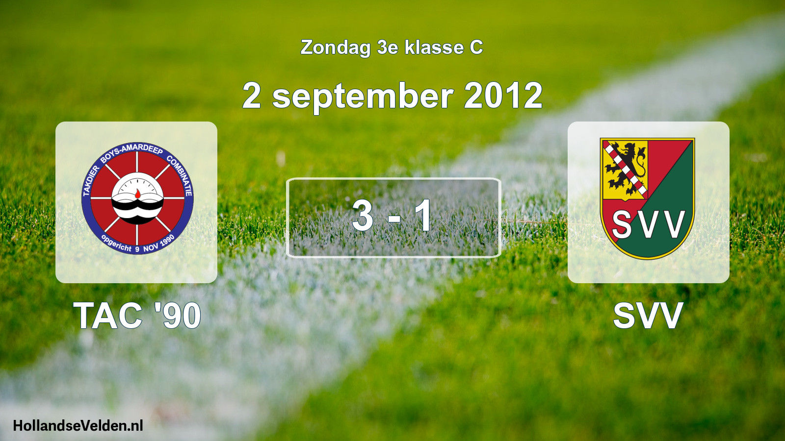 Total number of matches played: TAC '90 - SVV 3 - 1 (2 September 2012)