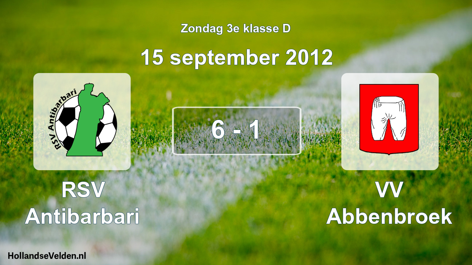 Total number of matches played: RSV Antibarbari - VV Abbenbroek 6 - 1 (15 September 2012)