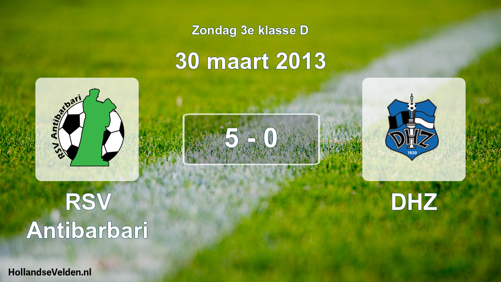 Total number of matches played: RSV Antibarbari - DHZ 5 - 0 (30 March 2013)