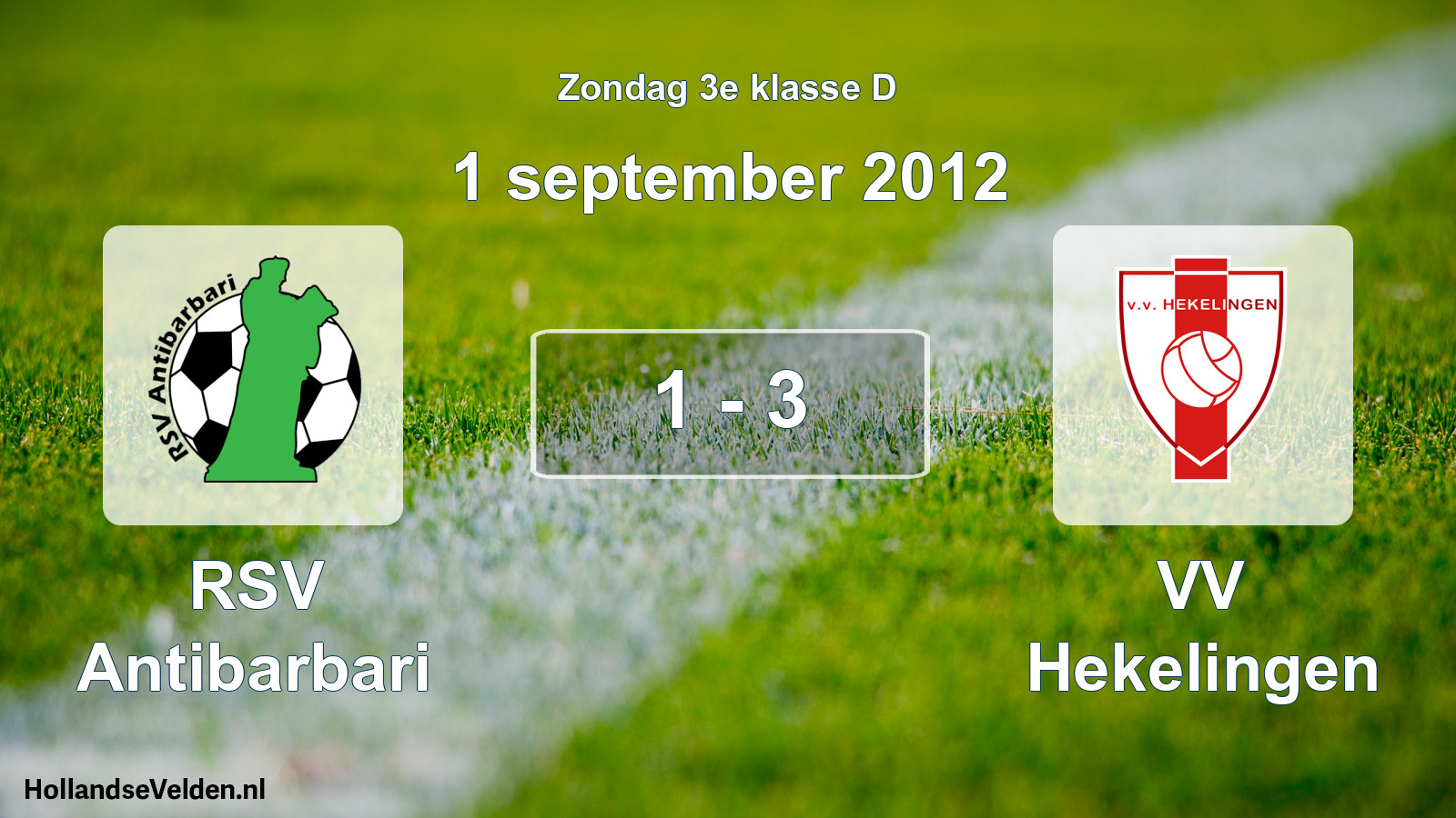 Total number of matches played: RSV Antibarbari - VV Hekelingen 1 - 3 (1 September 2012)