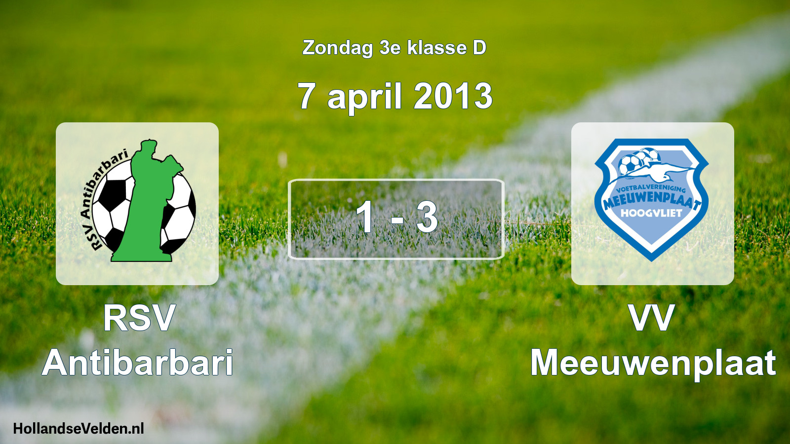 Total number of matches played: RSV Antibarbari - VV Meeuwenplaat 1 - 3 (7 April 2013)