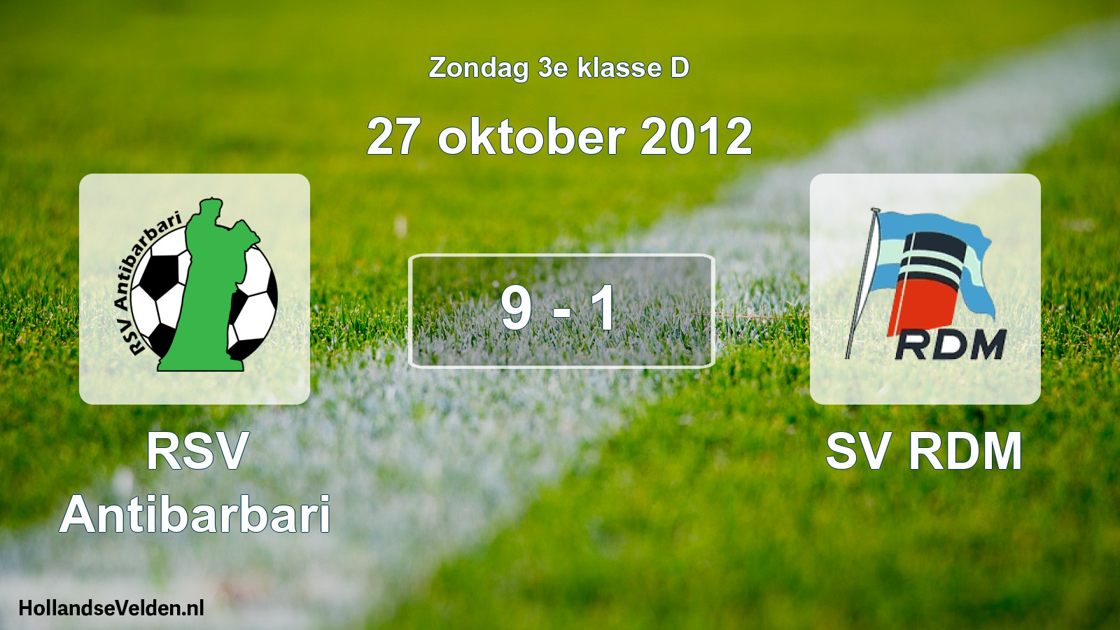 Total number of matches played: RSV Antibarbari - SV RDM 9 - 1 (27 October 2012)
