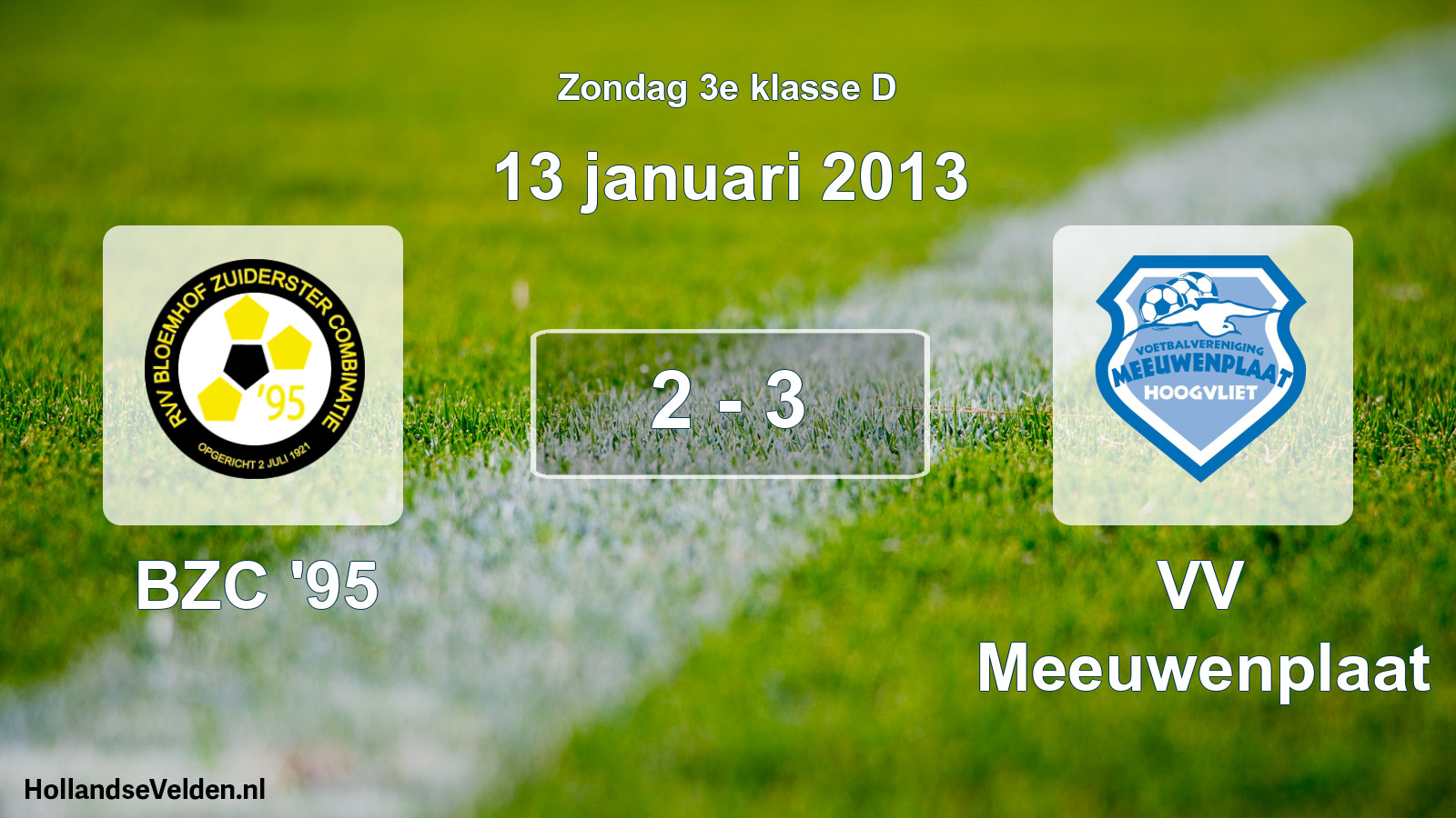 Total number of matches played: BZC '95 - VV Meeuwenplaat 2 - 3 (13 January 2013)