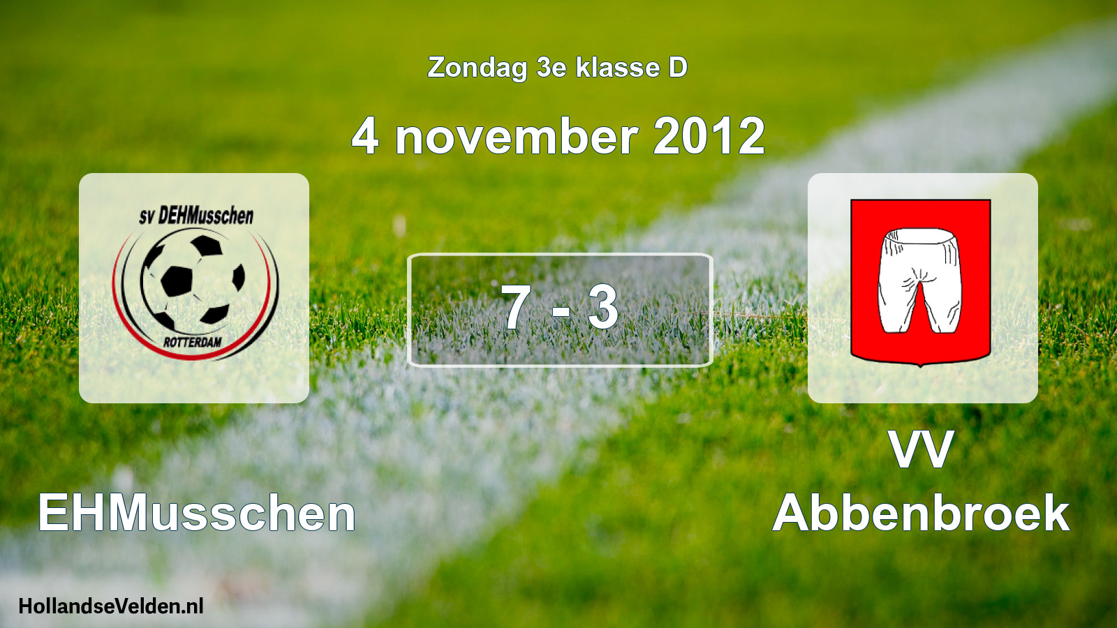 Total number of matches played: DEHMusschen - VV Abbenbroek 7 - 3 (4 November 2012)