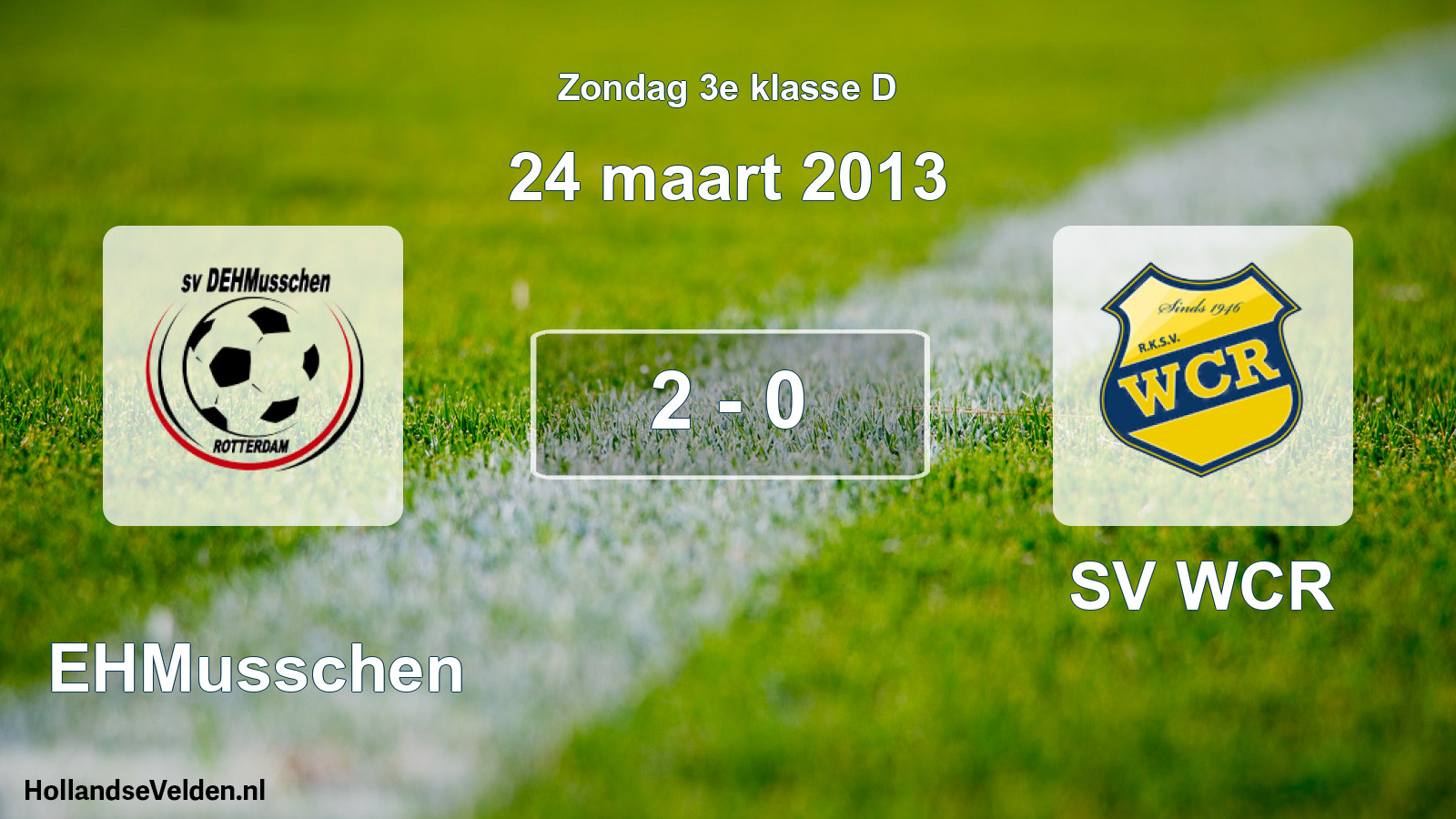 Total number of matches played: DEHMusschen - SV WCR 2 - 0 (24 March 2013)