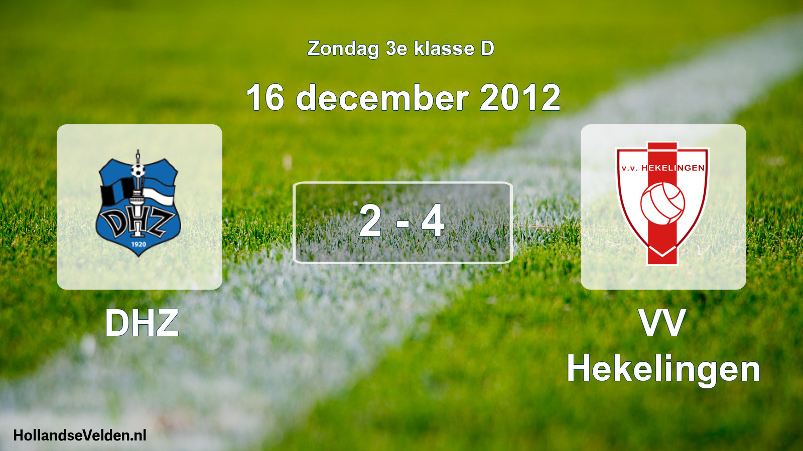 Total number of matches played: DHZ - VV Hekelingen 2 - 4 (16 December 2012)