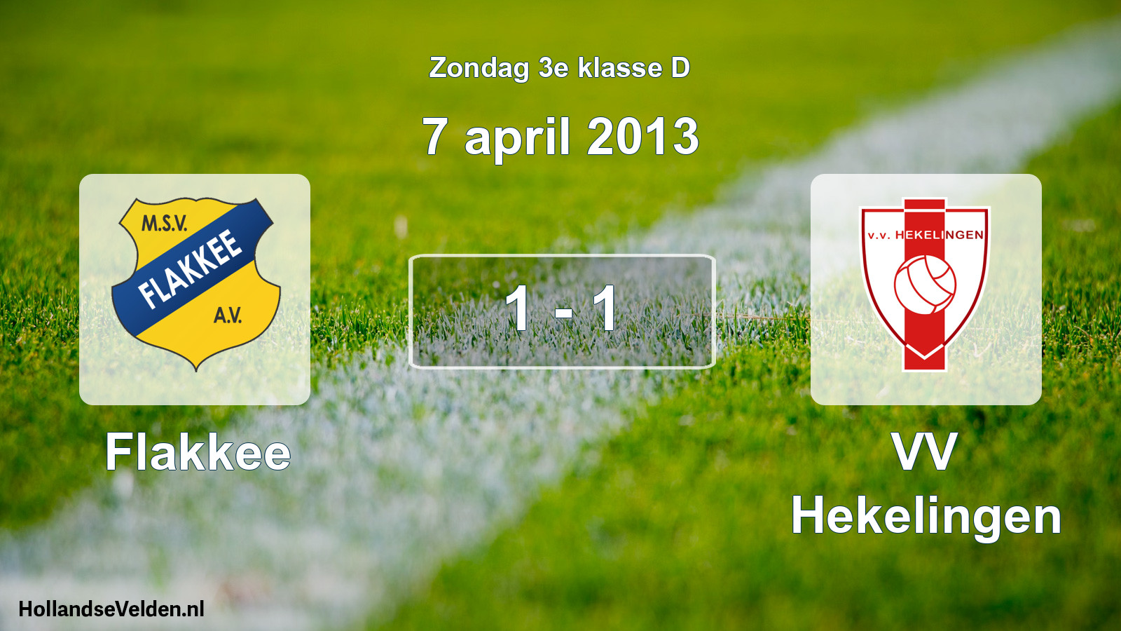 Total number of matches played: Flakkee - VV Hekelingen 1 - 1 (7 April 2013)