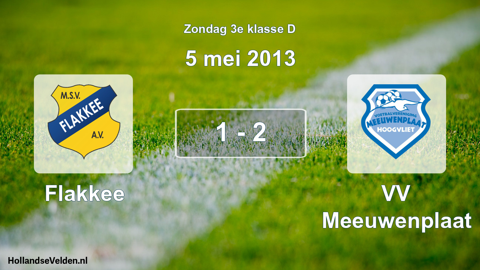 Total number of matches played: Flakkee - VV Meeuwenplaat 1 - 2 (5 May 2013)