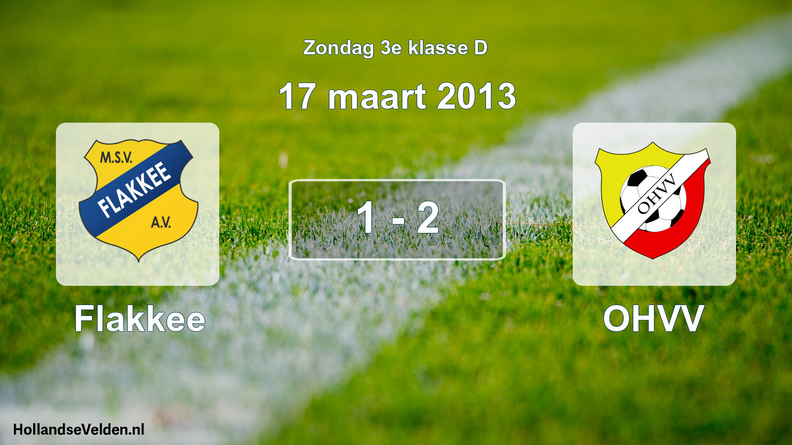 Total number of matches played: Flakkee - OHVV 1 - 2 (17 March 2013)