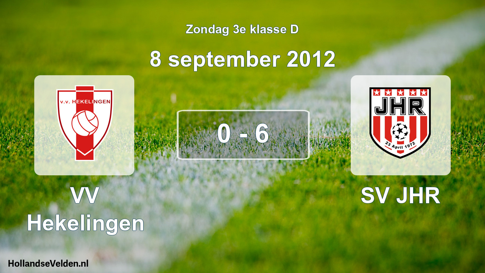 Total number of matches played: VV Hekelingen - SV JHR 0 - 6 (8 September 2012)