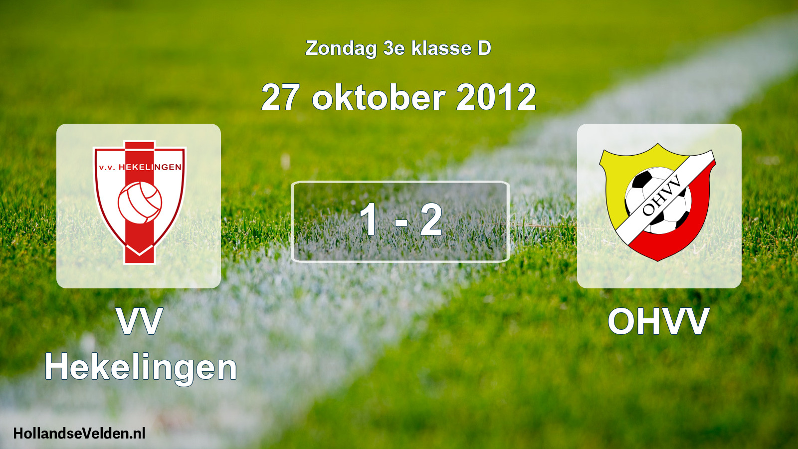 Total number of matches played: VV Hekelingen - OHVV 1 - 2 (27 October 2012)