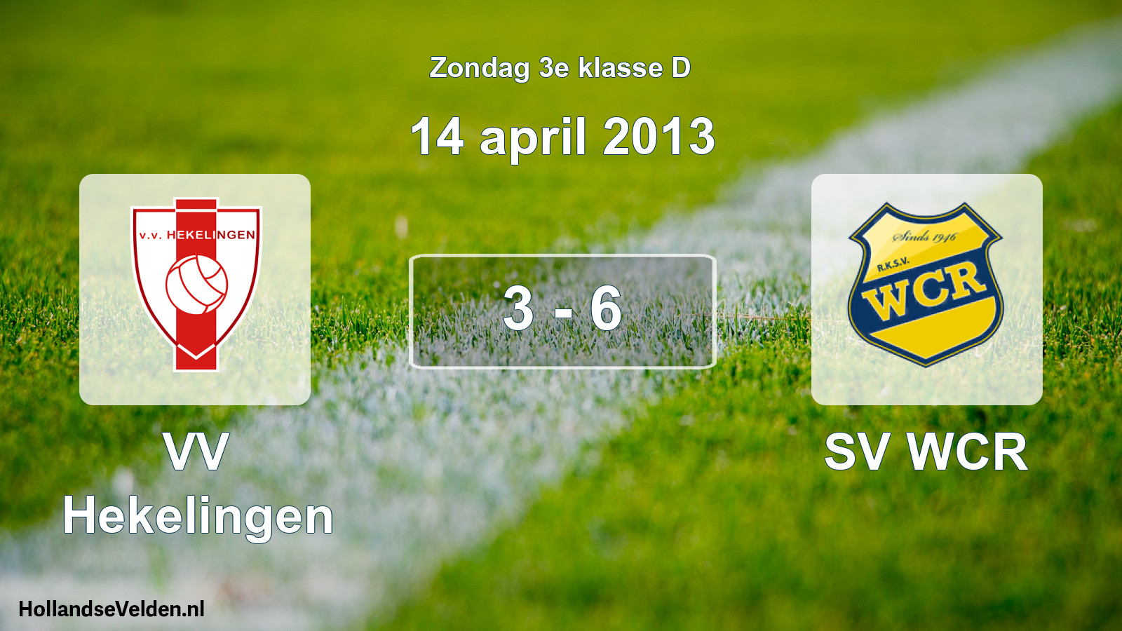 Total number of matches played: VV Hekelingen - SV WCR 3 - 6 (14 April 2013)