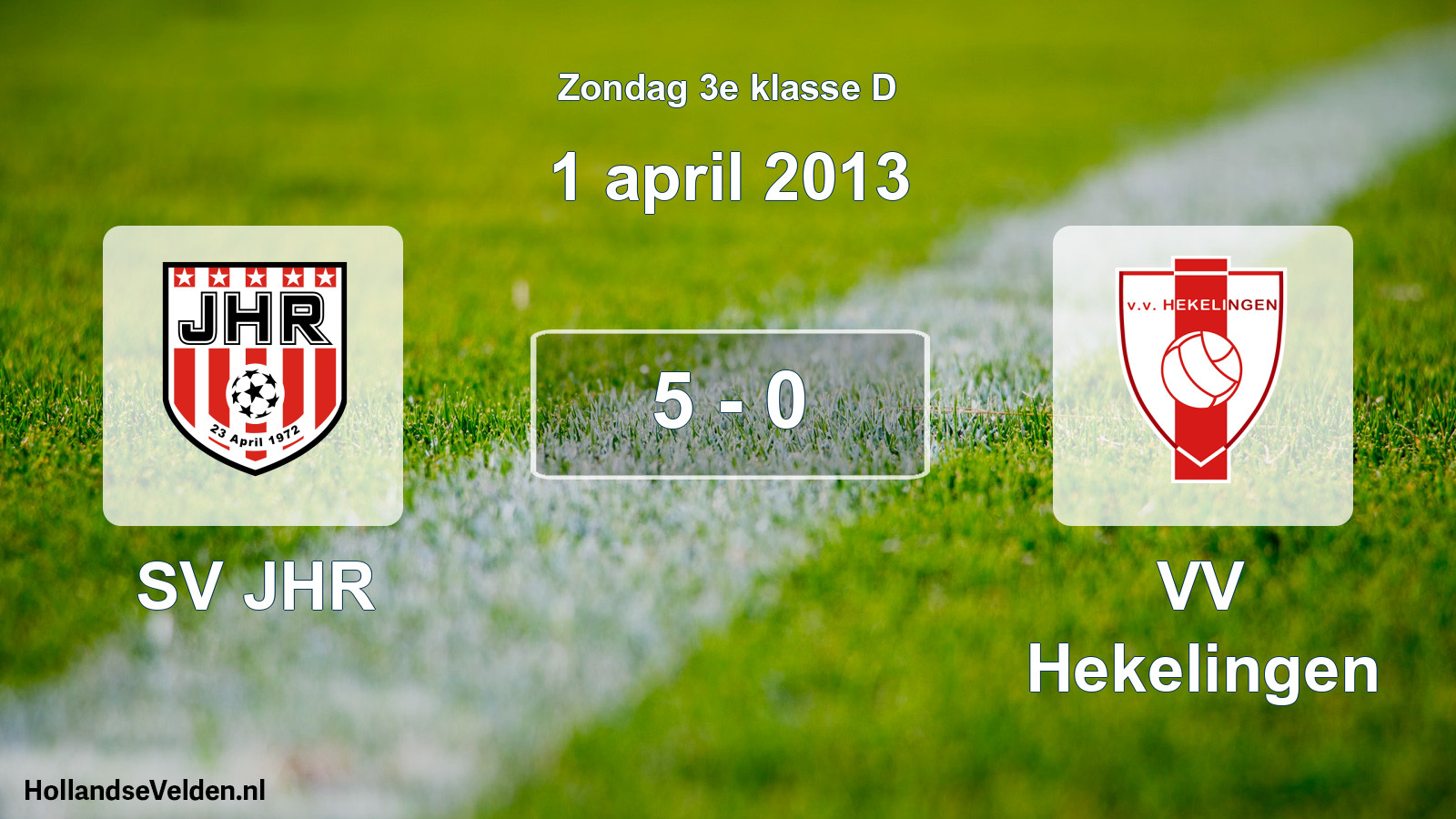 Total number of matches played: SV JHR - VV Hekelingen 5 - 0 (1 April 2013)