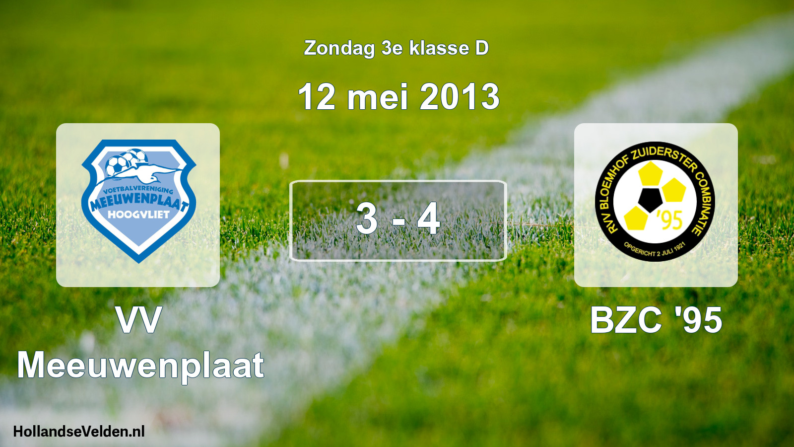 Total number of matches played: VV Meeuwenplaat - BZC '95 3 - 4 (12 May 2013)