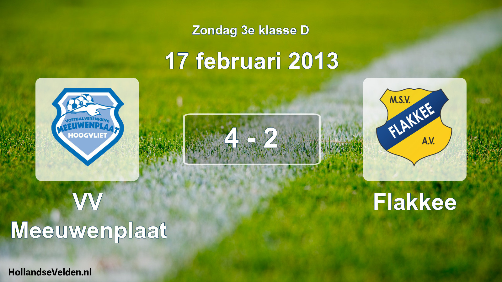 Total number of matches played: VV Meeuwenplaat - Flakkee 4 - 2 (17 February 2013)