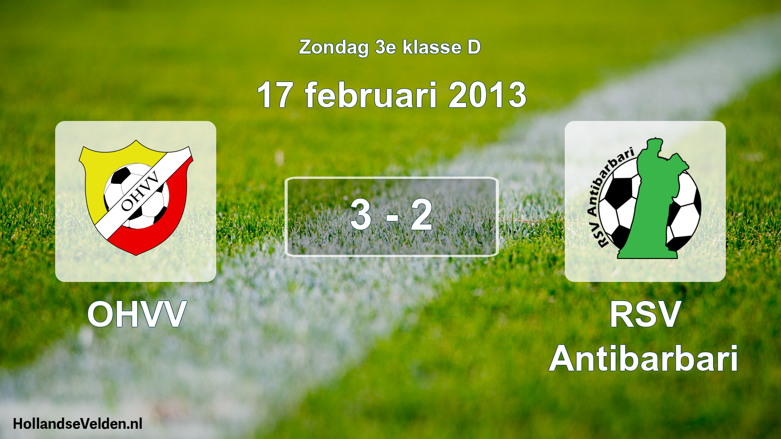 Total number of matches played: OHVV - RSV Antibarbari 3 - 2 (17 February 2013)