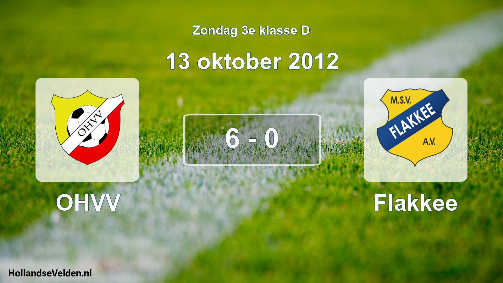 Total number of matches played: OHVV - Flakkee 6 - 0 (13 October 2012)