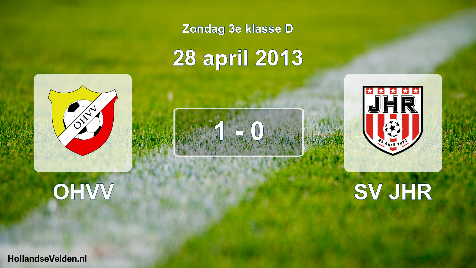 Total number of matches played: OHVV - SV JHR 1 - 0 (28 April 2013)