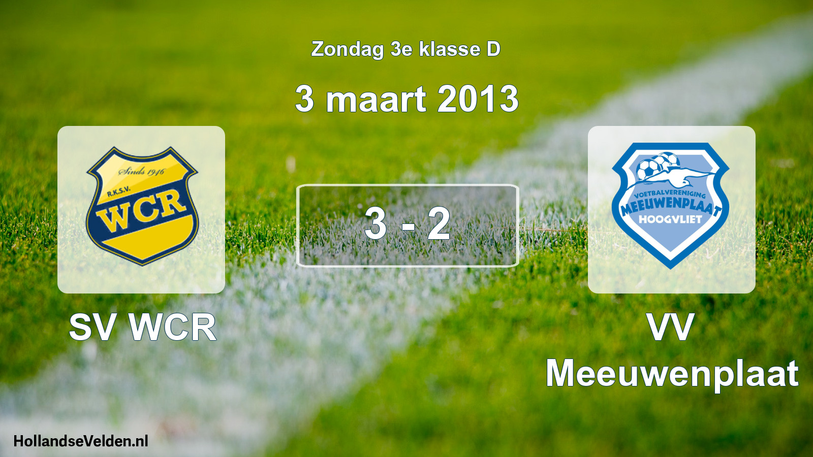 Total number of matches played: SV WCR - VV Meeuwenplaat 3 - 2 (3 March 2013)
