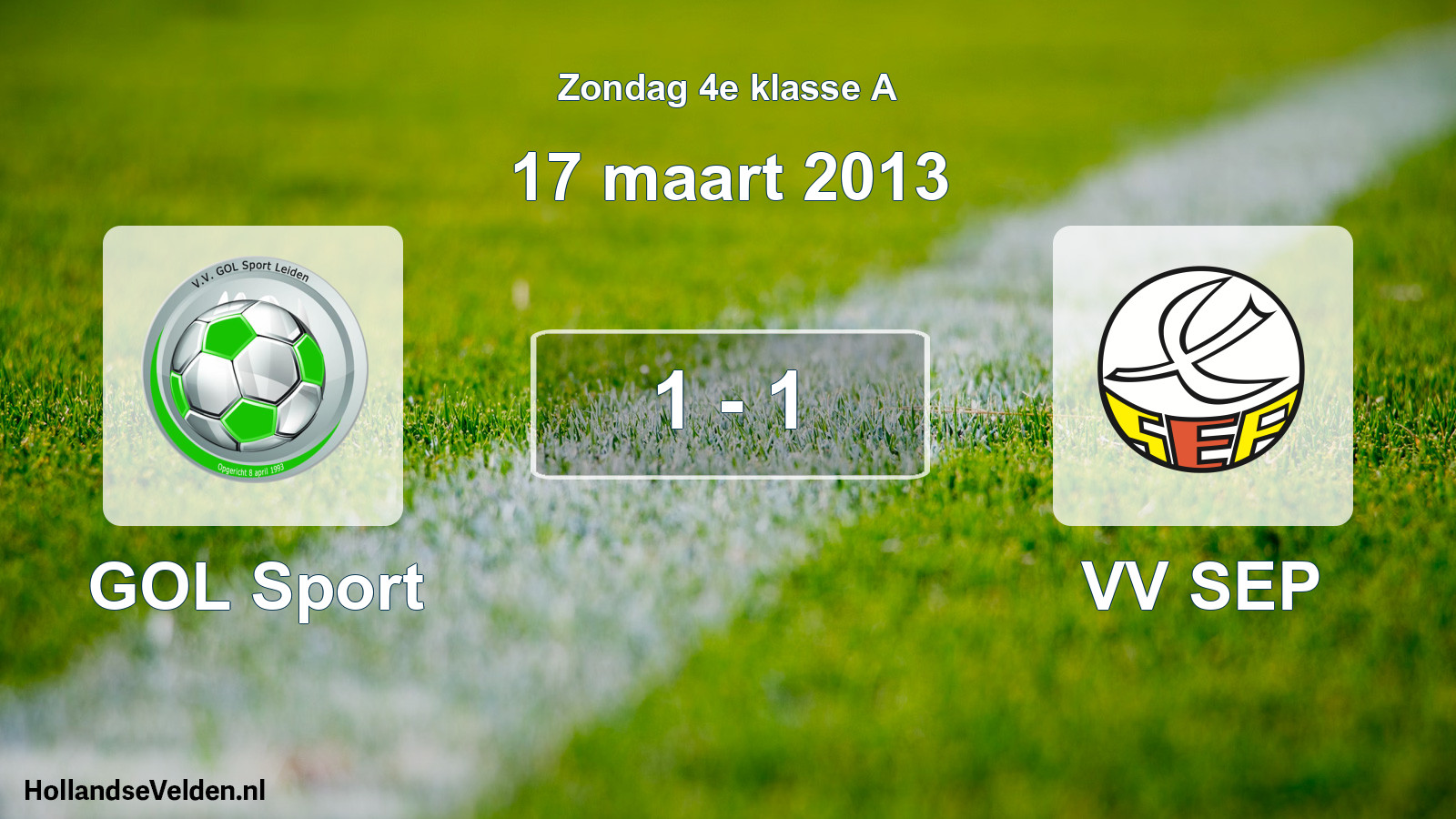 Total number of matches played: GOL Sport - VV SEP 1 - 1 (17 March 2013)