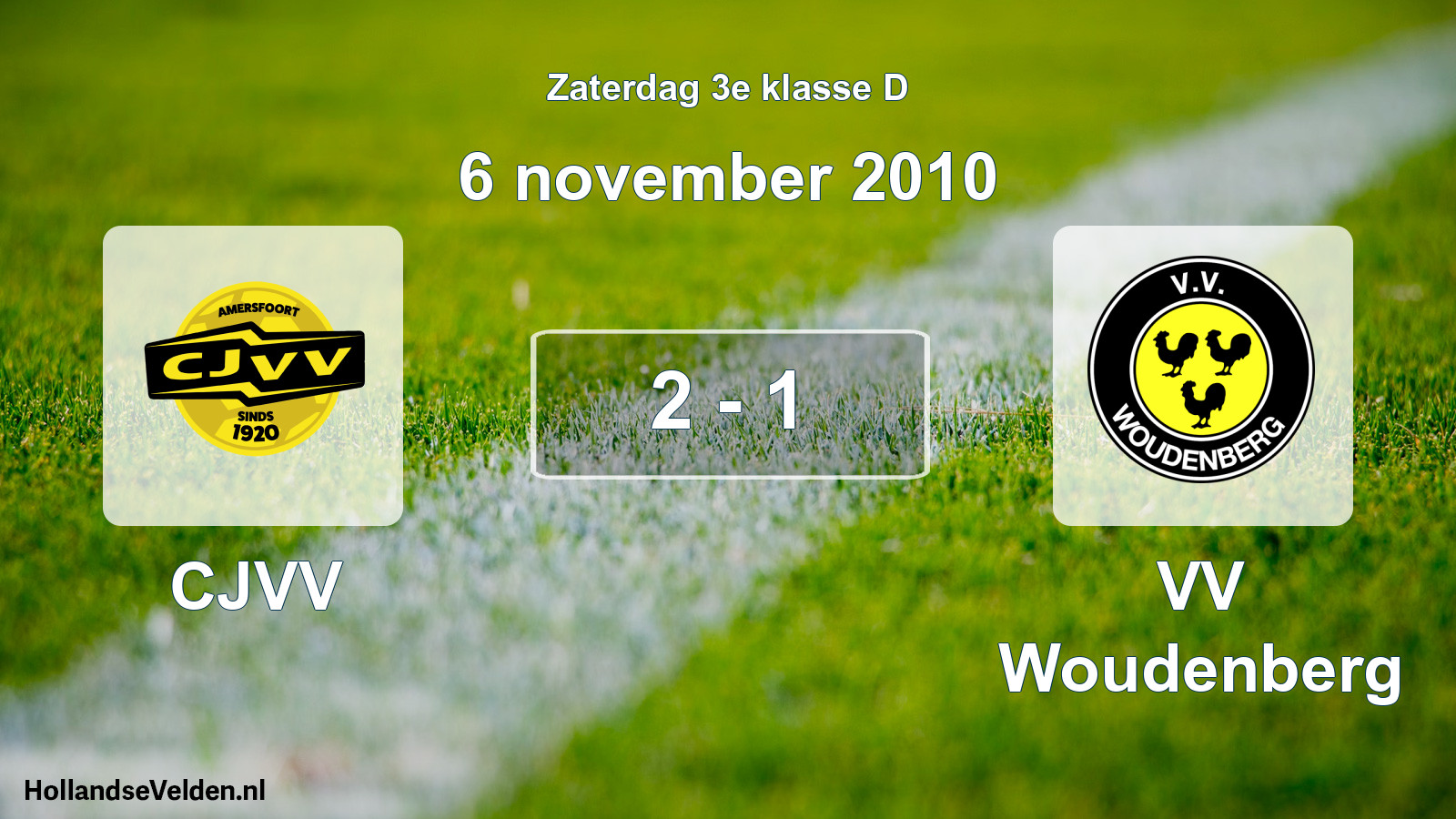Total number of matches played: CJVV - VV Woudenberg 2 - 1 (6 November 2010)