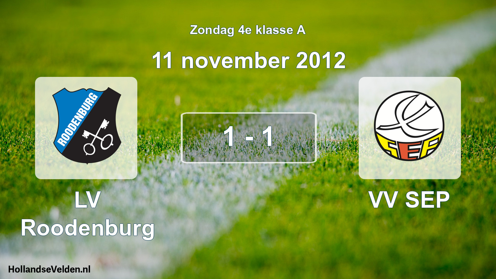 Total number of matches played: LV Roodenburg - VV SEP 1 - 1 (11 November 2012)