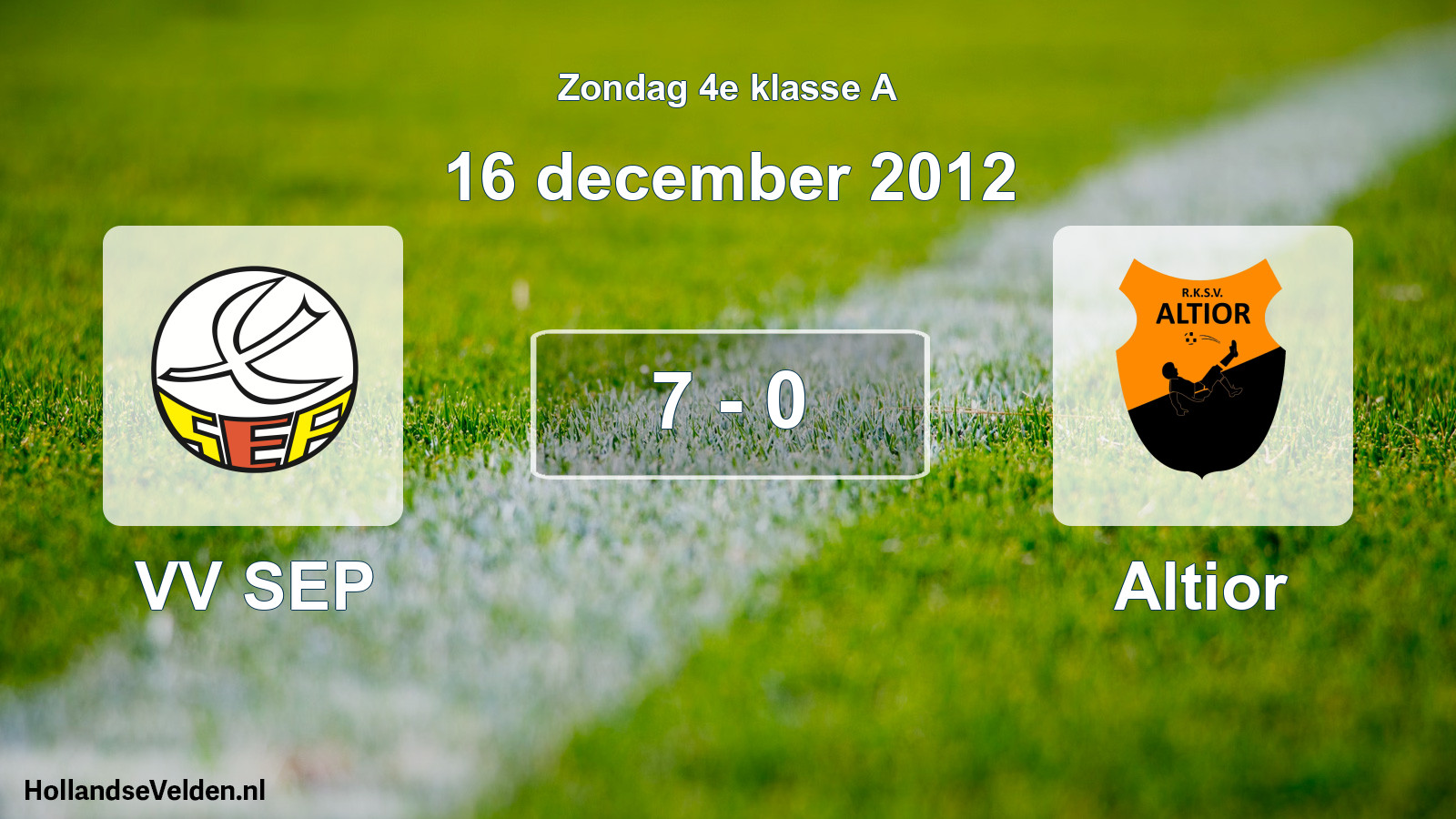 Total number of matches played: VV SEP - Altior 7 - 0 (16 December 2012)