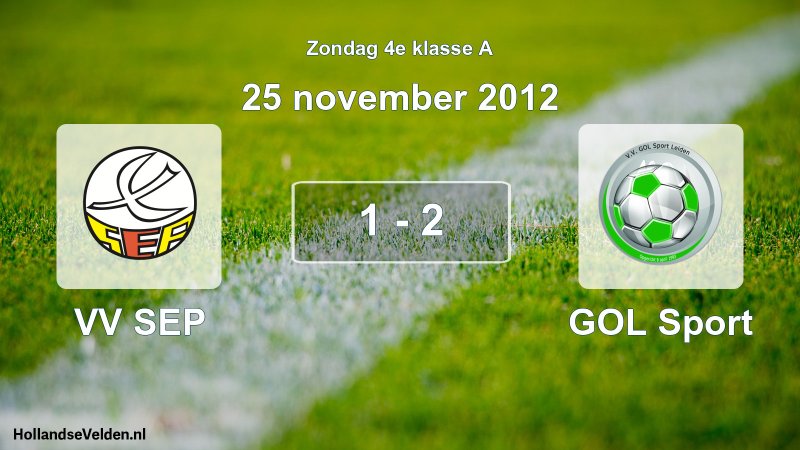 Total number of matches played: VV SEP - GOL Sport 1 - 2 (25 November 2012)