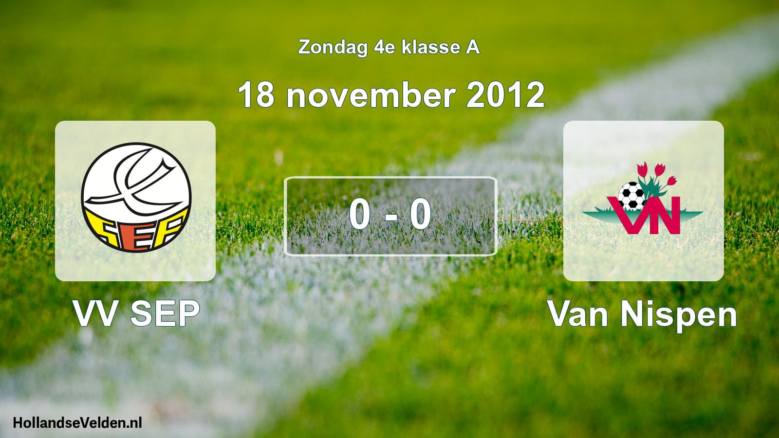 Total number of matches played: VV SEP - Van Nispen 0 - 0 (18 November 2012)