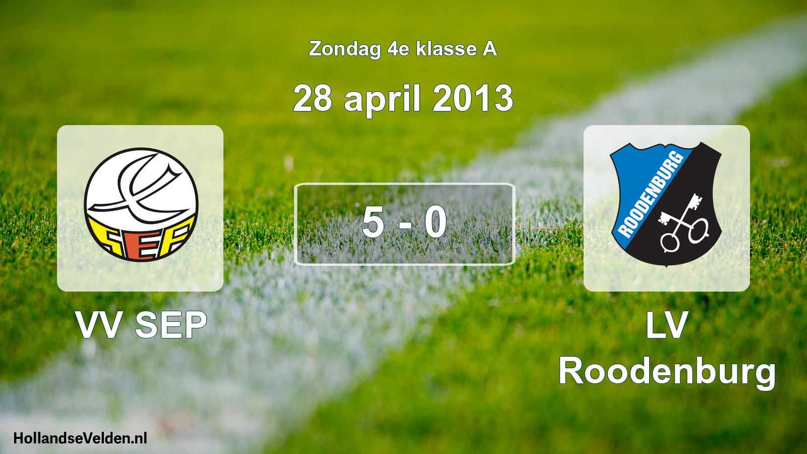 Total number of matches played: VV SEP - LV Roodenburg 5 - 0 (28 April 2013)