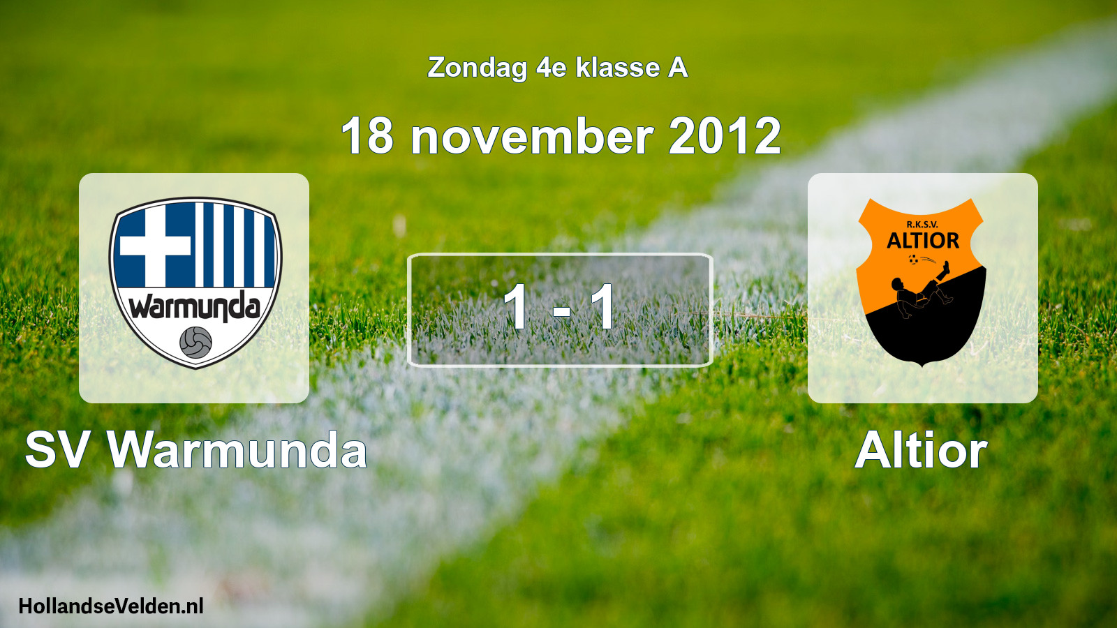 Total number of matches played: SV Warmunda - Altior 1 - 1 (18 November 2012)