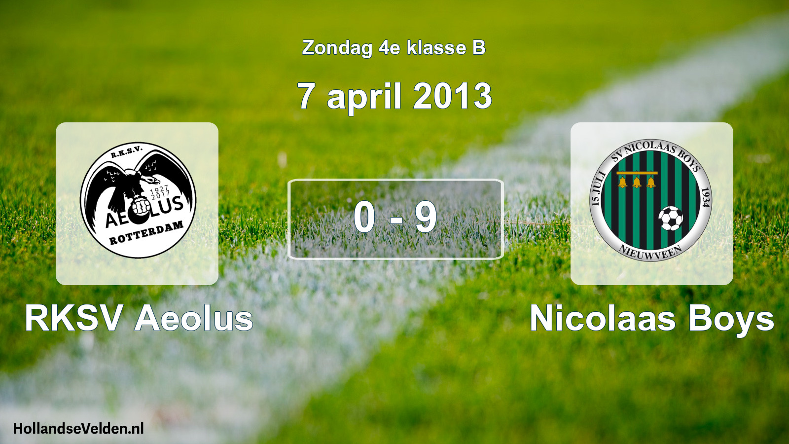 Total number of matches played: RKSV Aeolus - Nicolaas Boys 0 - 9 (7 April 2013)