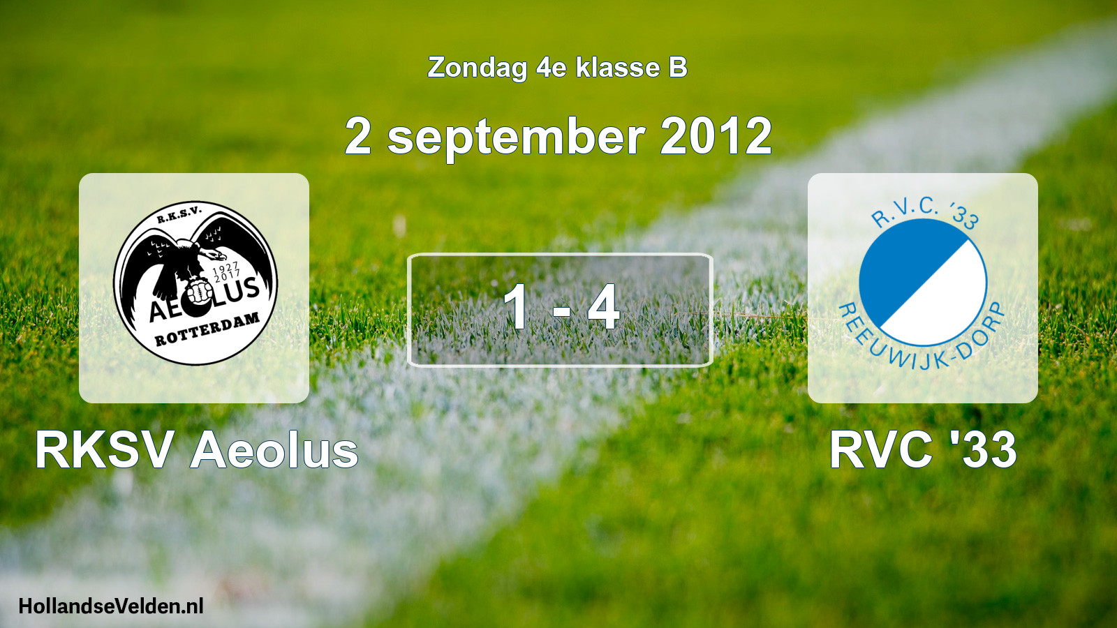 Total number of matches played: RKSV Aeolus - RVC '33 1 - 4 (2 September 2012)