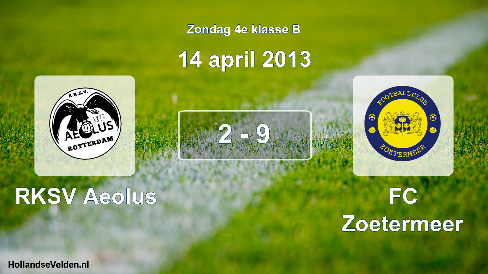 Total number of matches played: RKSV Aeolus - FC Zoetermeer 2 - 9 (14 April 2013)