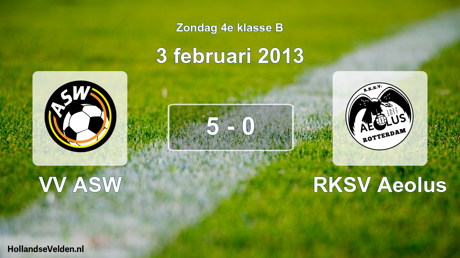 Total number of matches played: VV ASW - RKSV Aeolus 5 - 0 (3 February 2013)