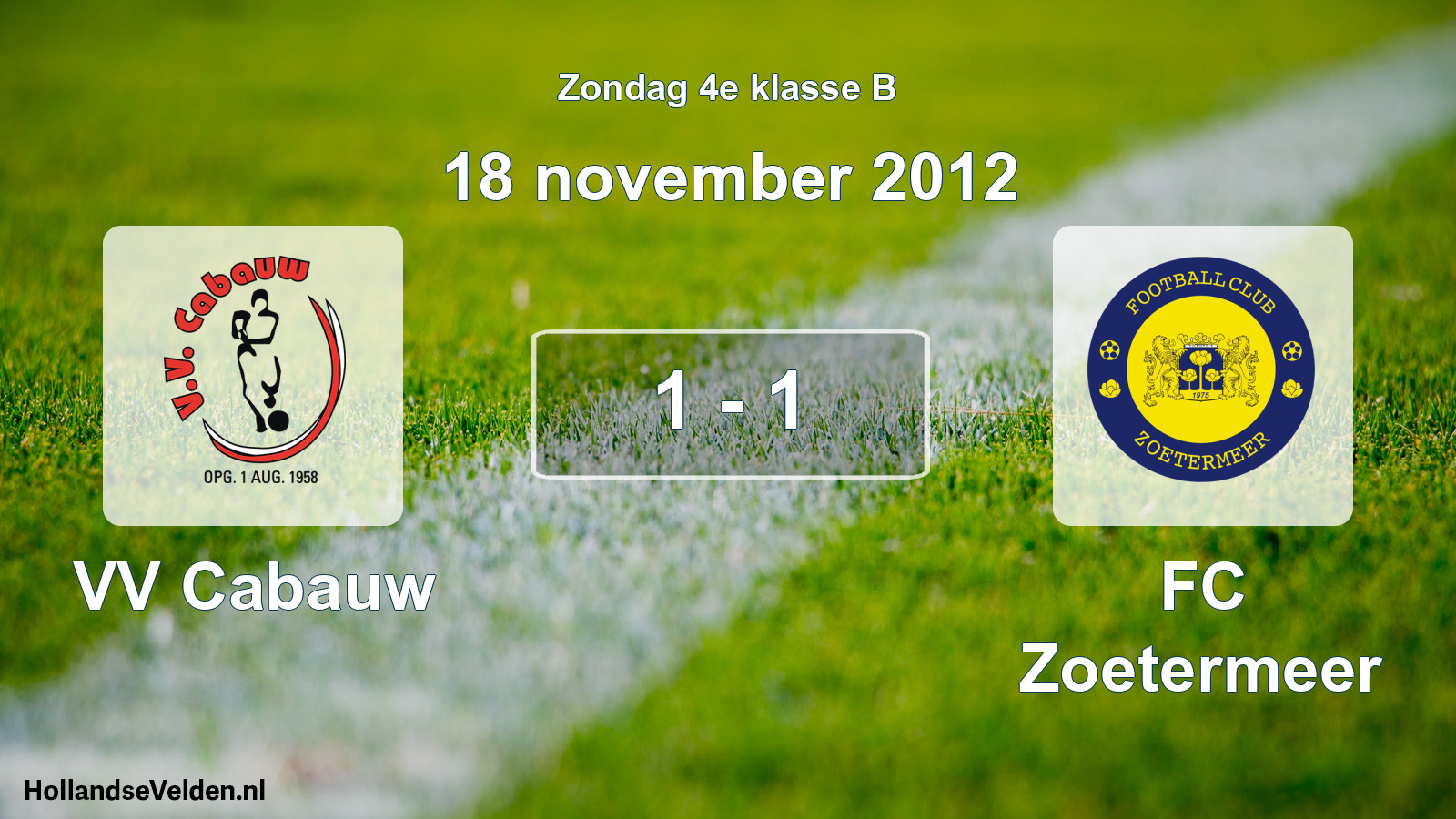 Total number of matches played: VV Cabauw - FC Zoetermeer 1 - 1 (18 November 2012)